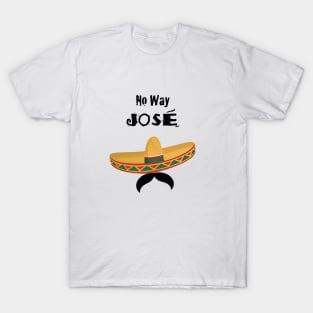 No Way Jose T-Shirt